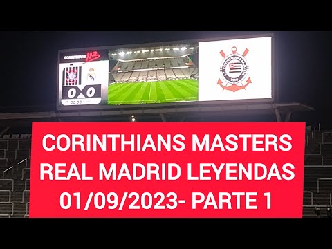CORINTHIANS MASTERS 2X2 REAL MADRID LEYENDAS PRÉ JOGO PARTE 1