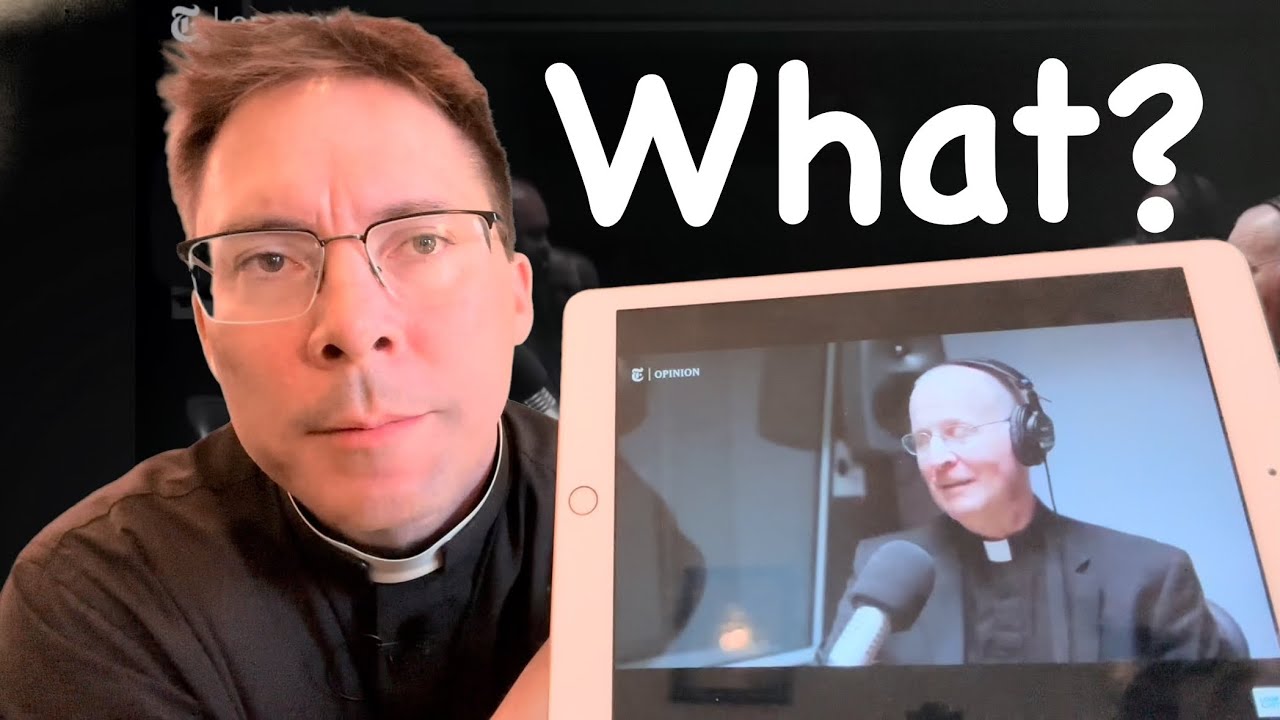 Fr. James Martin Was Advising Pope Francis? - Fr. Mark Goring, CC