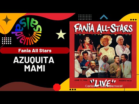 🔥AZUQUITA MAMI por FANIA ALL STARS con PETE "EL CONDE" RODRIGUEZ - Salsa Premium