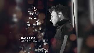 Blas Cantó - Será Navidad (Audio Oficial)