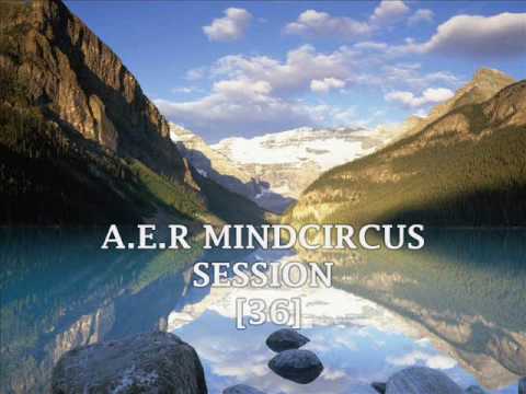 A.E.R MINDCIRCUS SESSION [36] Sample.wmv