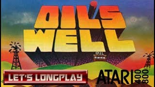 LET'S LONGPLAY: OIL'S WELL (ATARI 800XL - With Commentary)