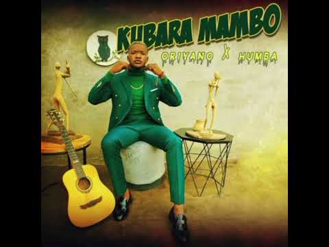 Oriyano X Humba - Kubara mambo Official lyrics