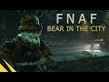 FIVE NIGHTS AT FREDDY S BEAR IN THE CITY FNAF Animation Movie