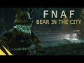 FIVE NIGHTS AT FREDDY'S: BEAR IN THE CITY | FNAF Animation Movie