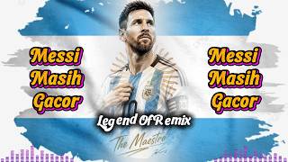 Download lagu JOGET REMIX ASYIK 2026 🔥 MESSI MASIH GACOR ⚽ DJ REMIX VIRAL TERBARU | Legend Of Remix mp3