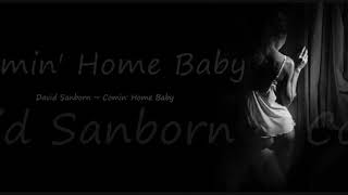 David Sanborn ~ Comin&#39; Home Baby