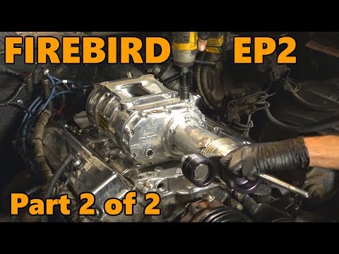 1978 Firebird Weiand Supercharger Install (Ep.2 Part 2 of 2)