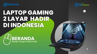 Menggiurkan! Asus Merilis Laptop Gaming 2 Layar ROG Zephyrus Duo 16 di Indonesia, Harganya Fantastis
