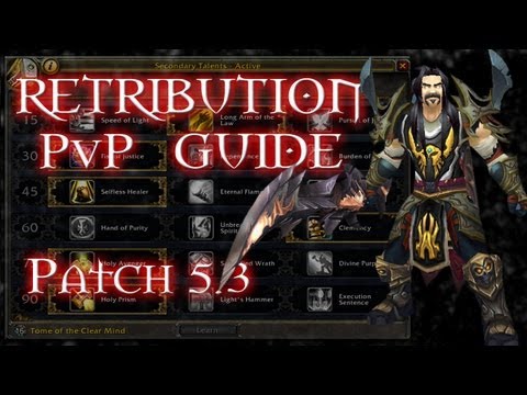 5.3 Retribution Paladin PvP Guide: Mists of Pandaria [HD]