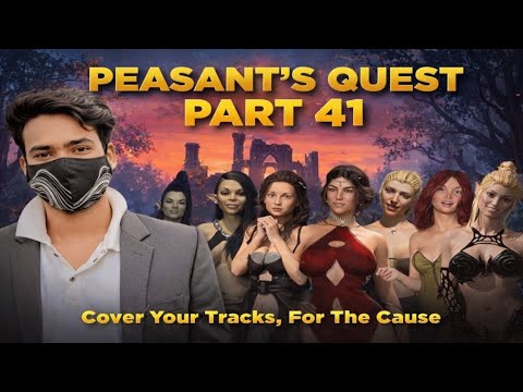 Peasant's Quest part - 41, Cover Your Tracks, For The Cause 