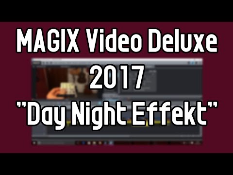 "Day Night Effekt" MAGIX VIdeo Deluxe 2017 pro Tutorial | Den Tag zur Nacht machen
