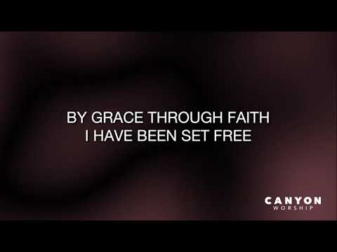 "By Grace Through Faith" Lyric Video I Canyon Worship 2021