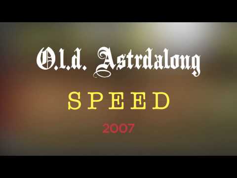 O.L.D. Astrdalong - Speed [with lyrics]