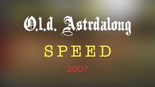 O.L.D. Astrdalong - Speed [with lyrics]