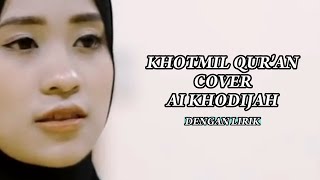 Download lagu Khotmil Qur'an | KHOTMIL QUR'AN Allahummarhamna Bil Qur'an - Ai Khodijah | Cover Music & Lirik mp3