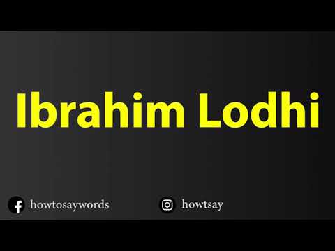 How To Pronounce Ibrahim Lodhi