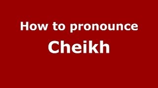 How to pronounce Cheikh