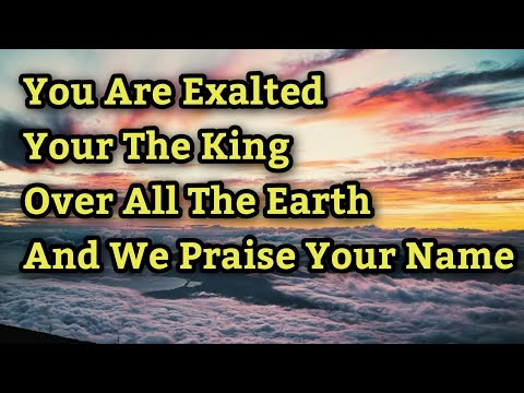 You Are Exalted by Robert Gay l Lyrics Video | God's Ministry