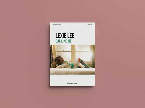 Lexie Lee - Gal Like Me