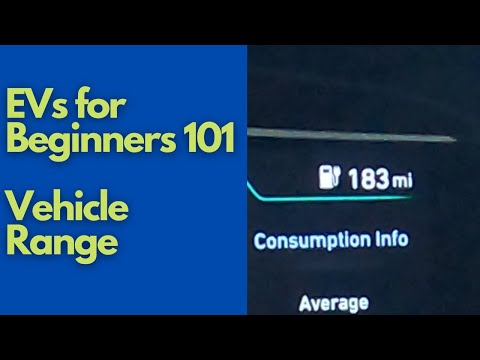 EVs for Beginners 101:  Vehicle Range