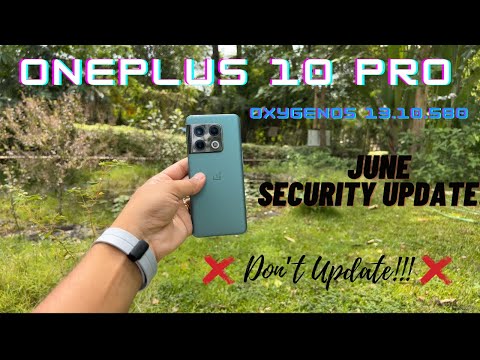OnePlus 10 Pro OxygenOS 13.1.0.580 Update| June Security Update, and minor changes!!!