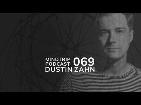 Mindtrip Podcast 069 - Dustin Zahn