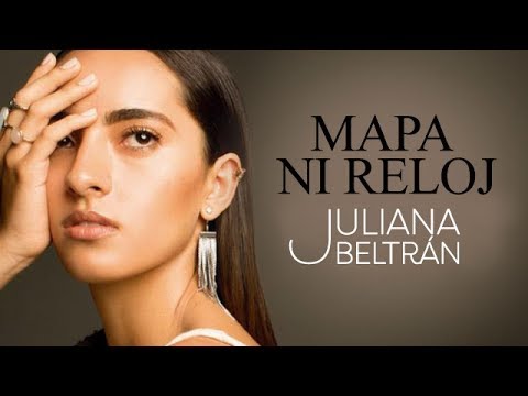 Video Mapa Ni Reloj (Letra) de Juliana Beltrán