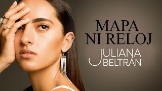 Video Mapa Ni Reloj (Letra) de Juliana Beltrán