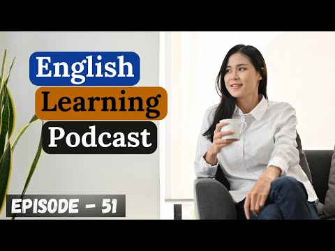 English Learning Podcast Conversation Episode 51|Elementary| English Listening and Speaking Practice