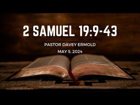 2 Samuel 19:9-43 - May 5, 2024