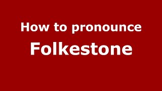 How to pronounce Folkestone