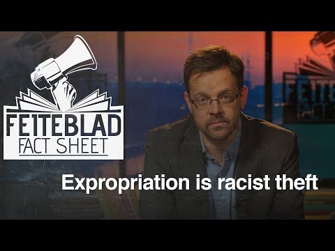 Expropriation is racist theft