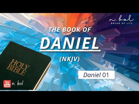 Daniel 1 - NKJV Audio Bible with Text (BREAD OF LIFE)