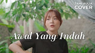 Download lagu AWAL YANG INDAH - TERE | TAMI AULIA mp3
