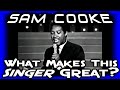 What Makes This Singer Great? Sam Cooke