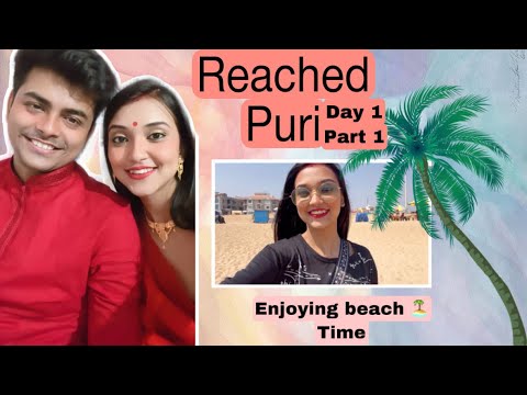 Reached Puri || Day 1(Part 1) || Enjoying Beach Time || Shreyashi Aniket Vlogs || #ShreAni