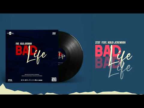 Zest S Killer—— Badlife ft Kala Jeremiah (Official Audio)