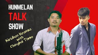 Talk Show With Chingbai Tisso || Hunmelan Talk Show ||