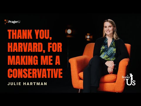 Julie Hartman: Thank You, Harvard, for Making Me a Conservative | Stories of Us