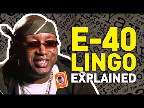E-40 Lingo: What Did He Say?