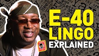 E-40 Lingo: What Did He Say?