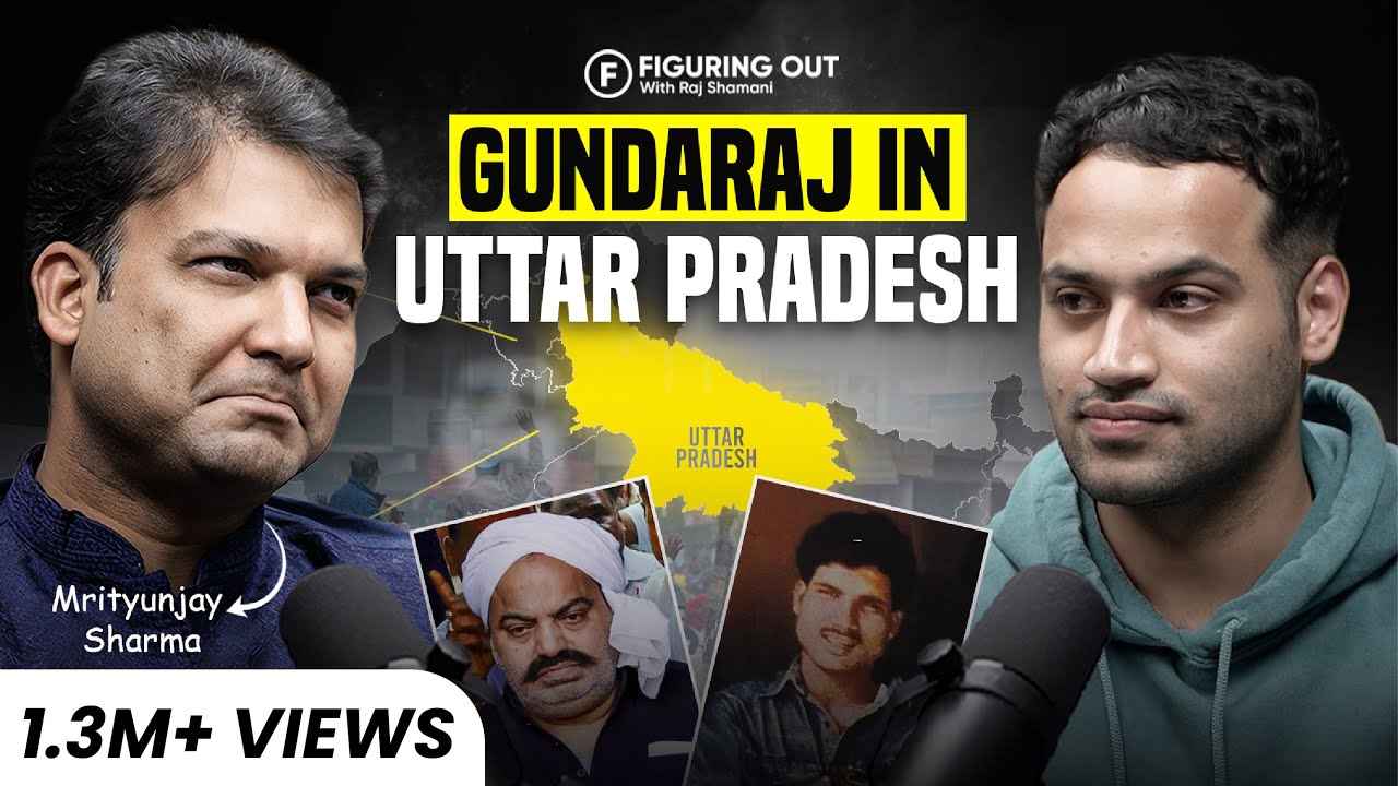 Uttar Pradesh, Gangster, Bahubali, Crime, Politics & CM Yogi | Mrityunjay Sharma | FO361 Raj Shamani