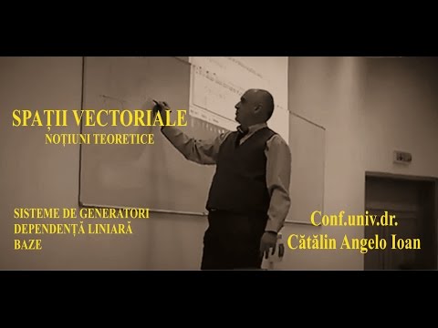 Matematica   Spatii vectoriale   005 Sisteme de generatori Dependenta liniara Baze