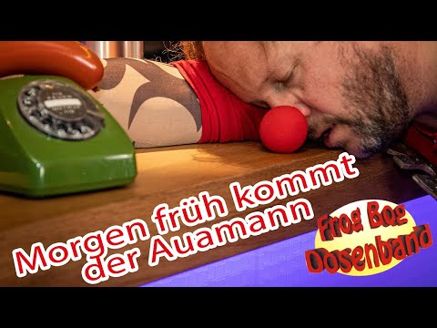 Frog Bog Dosenband - Morgen früh kommt der Auamann
