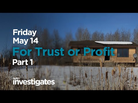 For Trust or Profit - Part 1 Coming Friday | APTN Investigates