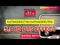 Kathadikkuthu Kathadikkuthu Deva Gana Song 5 1 HD Dts Effect Ennodapattu