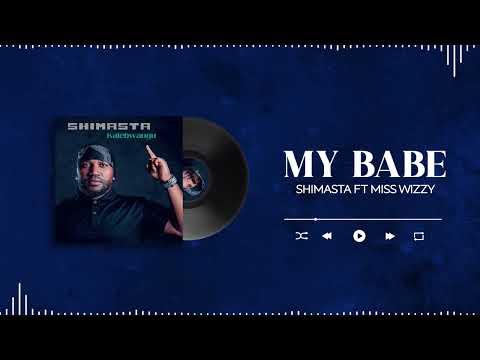 Shimasta Ft. Miss Wizzy- My babe (Official Audio)