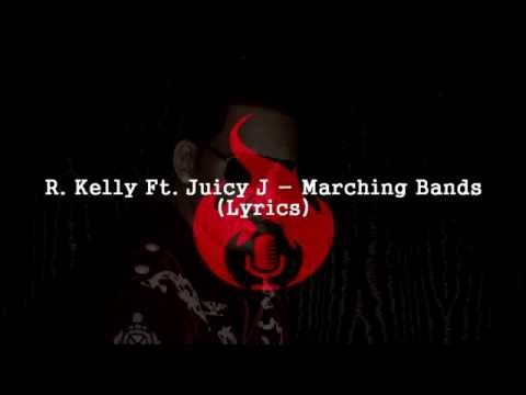 R kelly Ft.Juicy J - Marching Bands (Lyrics)