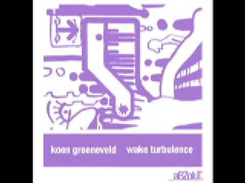 Koen Groeneveld - Wake Turbulence - Original Mix